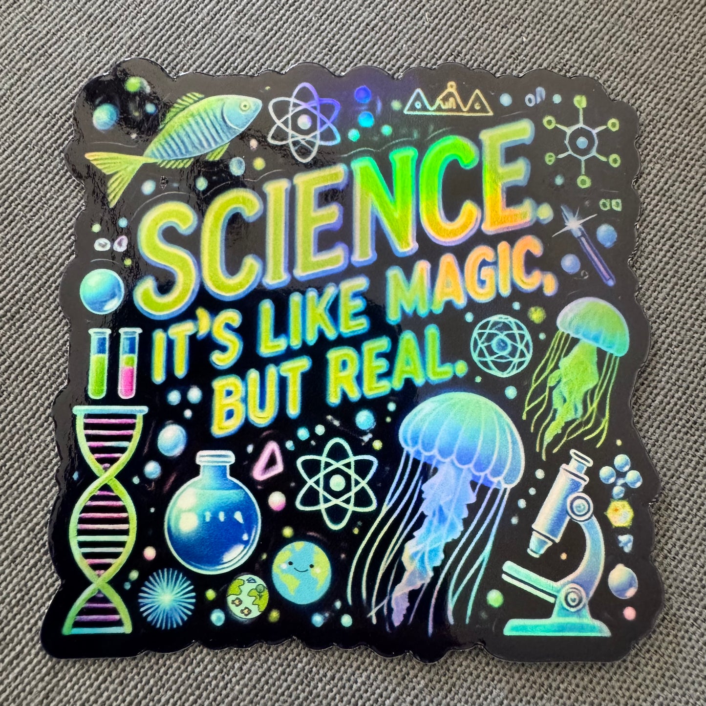 Science it’s like Magic But real Holographic Sticker