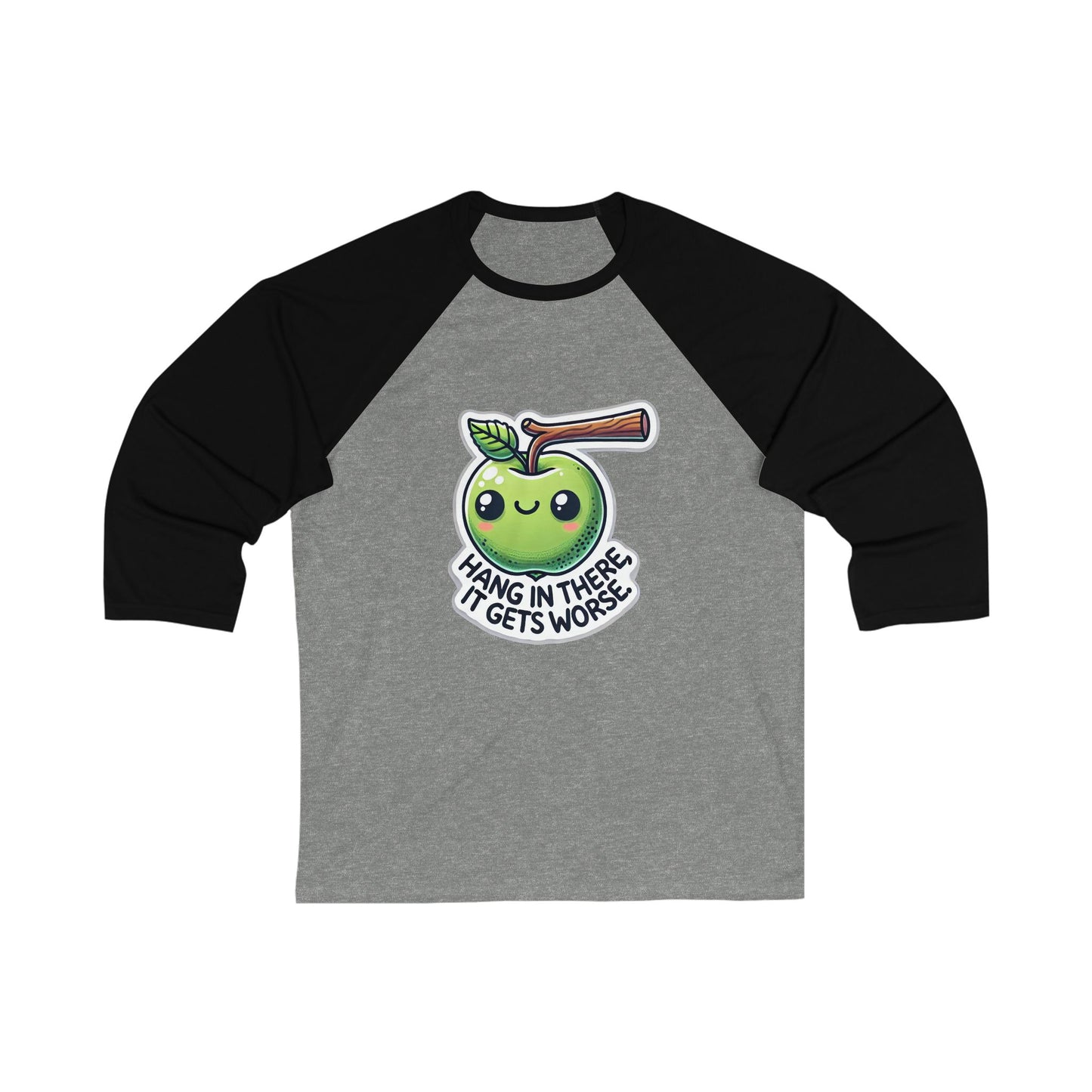 Hang In There, It Gets Worse Baseball Tee