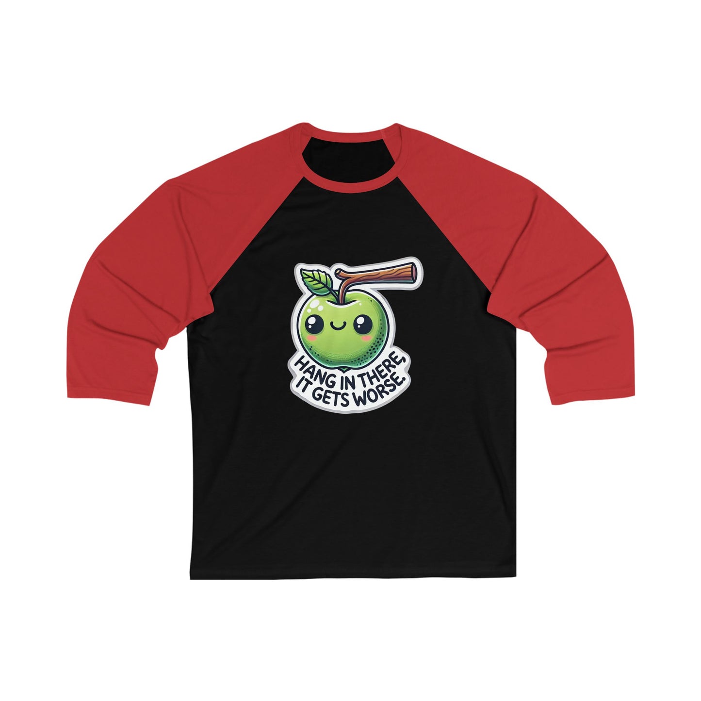 Hang In There, It Gets Worse Baseball Tee